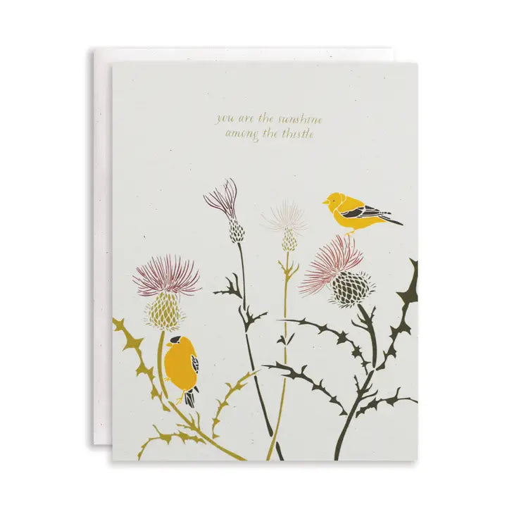 "You are the Sunshine Among the Thistle" Card