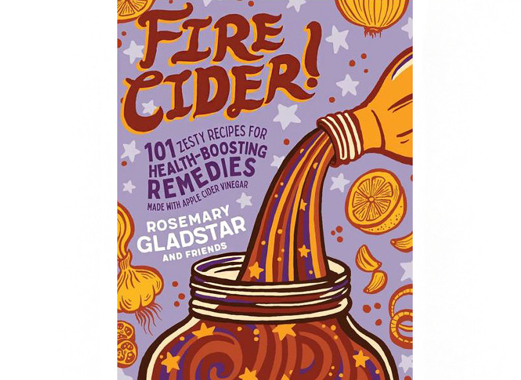 Fire Cider 101 by Rosemary Gladstar
