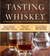 Tasting Whiskey: The Secrets of the Cask